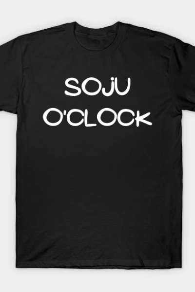 Soju O’Clock – Korean Partying T-Shirt