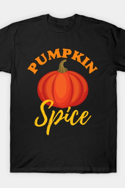 Pumpkin Spice – Halloween Thanksgiving Fall T-Shirt