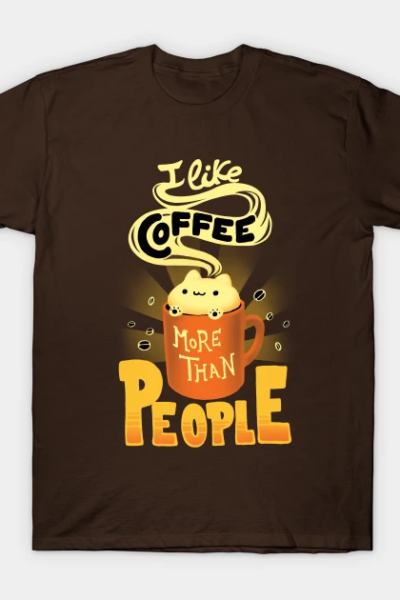 I like coffee more than People – Caffeine Addict Funny Quote – Cute Foam Cat T-Shirt