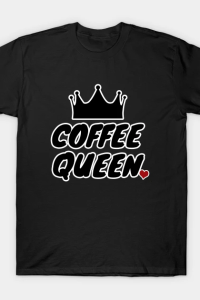 Coffee Queen T-Shirt