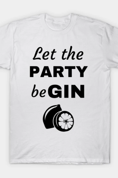 Let the PARTY beGIN T-Shirt