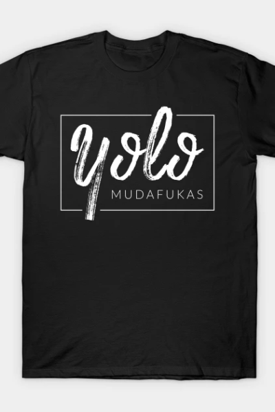 YOLO Mudafukas T-Shirt