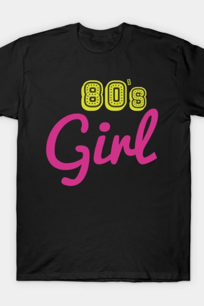 80`S Girl T-Shirt