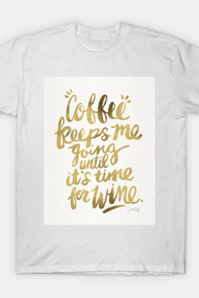 Gold Coffee and Wine T-Shirt