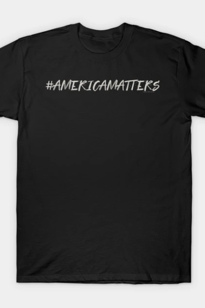 Hashtag America Matters Patriotic Design T-Shirt