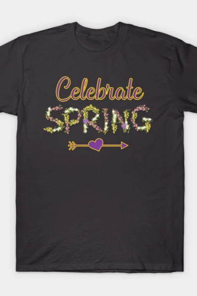 Celebrate spring T-Shirt