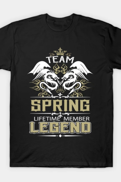 Spring Name T Shirt – Team Spring Lifetime Member Legend Name Gift Item Tee T-Shirt